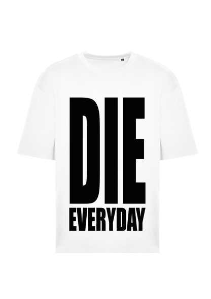 DIE EVERYDAY