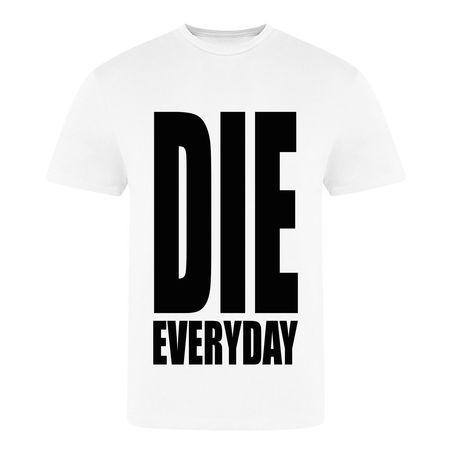 DIE EVERYDAY