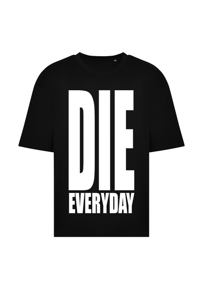 DIE EVERYDAY