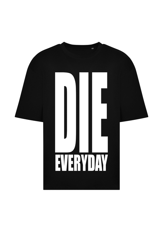 DIE EVERYDAY