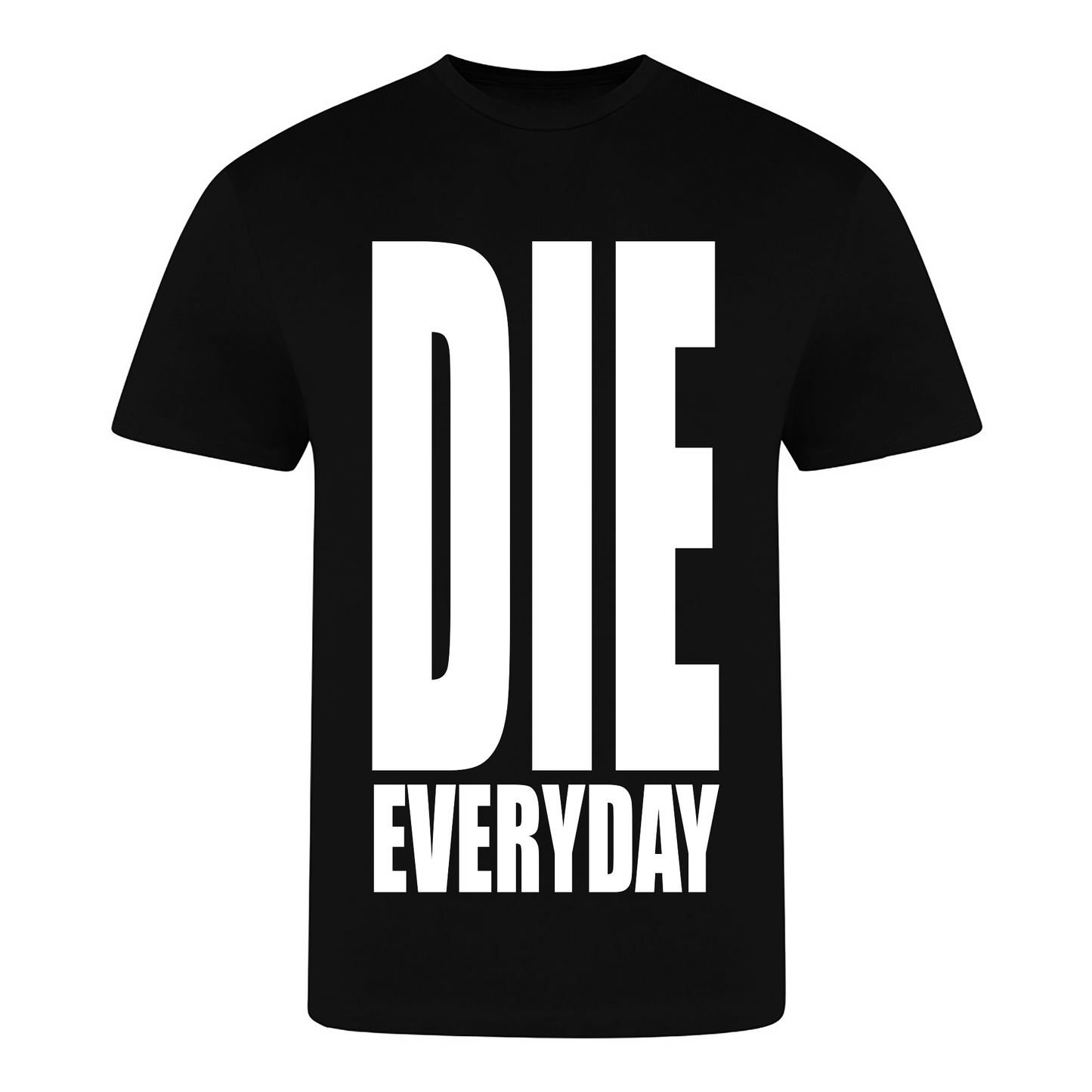 DIE EVERYDAY