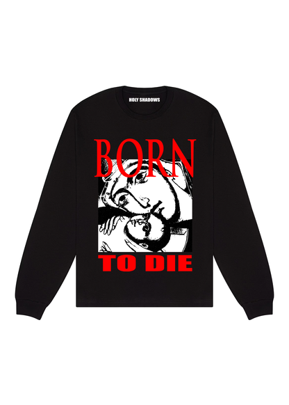 BORN TO DIE